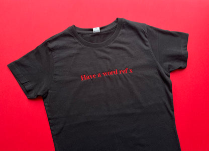 Have a Word Ref Tee