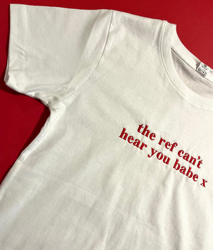 The Ref Can't Hear You Tee